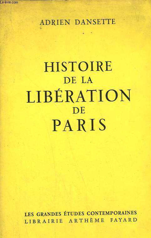 HISTOIRE DE LA LIBERATION DE PARIS.