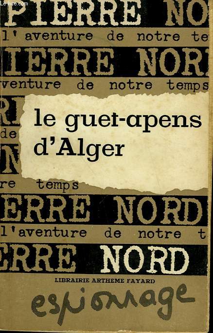 L'AVENTURE DE NOTRE TEMPS N 15 . LE GUET- APENS D'ALGER.