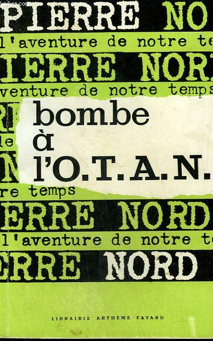 L'AVENTURE DE NOTRE TEMPS N 21 . BOMBE A L'O.T.A.N.