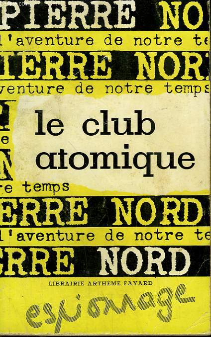L'AVENTURE DE NOTRE TEMPS N 24 . LE CLUB ATOMIQUE.