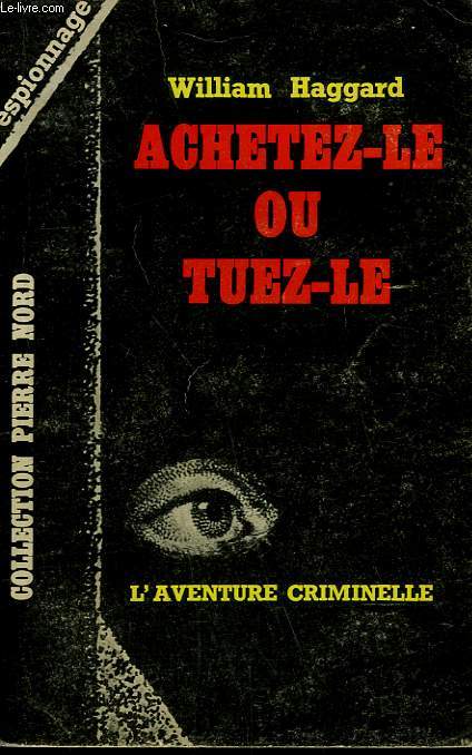 ACHETEZ - LE OU TUEZ - LE. COLLECTION L'AVENTURE CRIMINELLE N 183