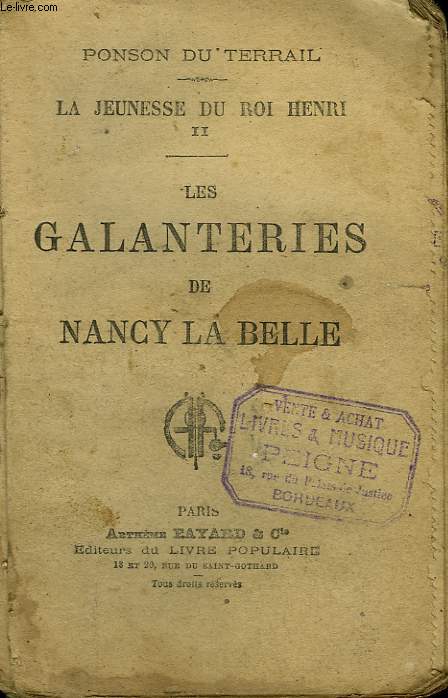 LA JEUNESSE DU ROI HENRI. TOME 2 : LES GALANTERIES DE NANCY LA BELLE. COLLECTION LE LIVRE POPULAIRE N2.