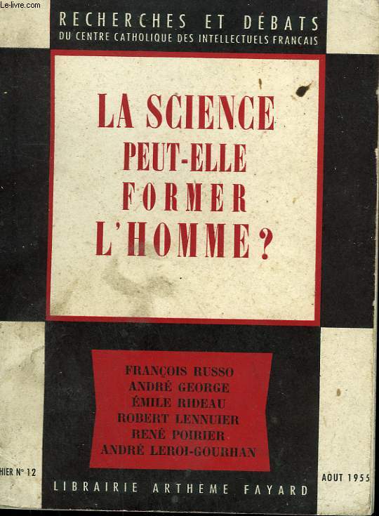 LA SCIENCE PEUT-ELLE FORMER L'HOMME? RECHERCHES ET DEBATS N12.