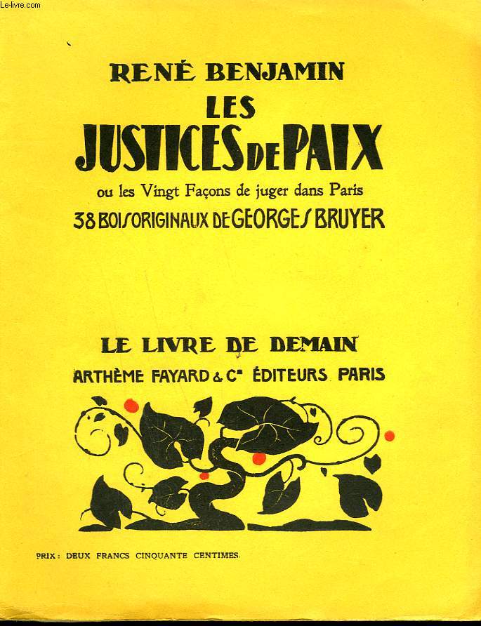 LES JUSTICES DE PAIX OU LES VINGT FACONS DE JUGER DANS PARIS. 38 BOIS ORIGINAUX DE GEORGES BRUYER. LE LIVRE DE DEMAIN N 14..