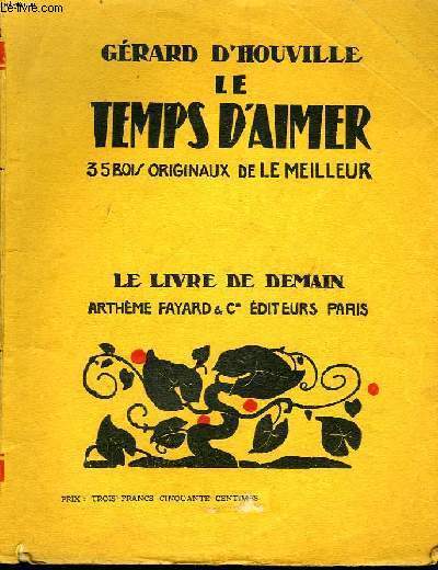 LE TEMPS D'AIMER. 35 BOIS ORIGINAUX DE LE MEILLEUR. LE LIVRE DE DEMAIN N 49.