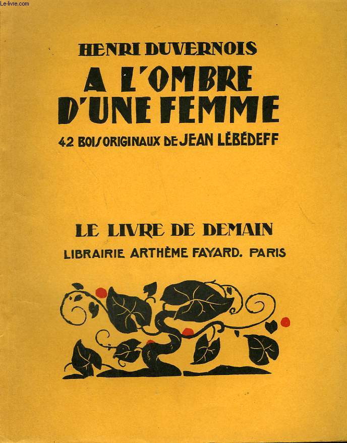 A L'OMBRE D'UNE FEMME. 42 BOIS ORIGINAUX DE JEAN LEBEDEFF. LE LIVRE DE DEMAIN N 140.