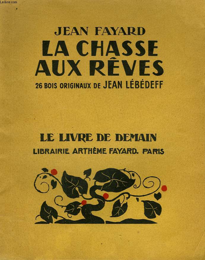 LA CHASSE AUX REVES. 26 BOIS ORIGINAUX DE JEAN LEBEDEFF. LE LIVRE DE DEMAIN N 215.