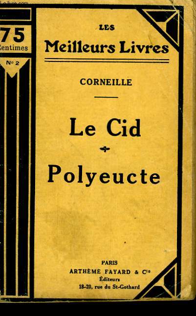 LE CID TRAGEDIE EN 5 ACTES ( 1636 ) SUIVI DE POLYEUCTE TRAGEDIE CHRETIENNE EN 5 ACTES ( 1640 ). COLLECTION : LES MEILLEURS LIVRES N 2.