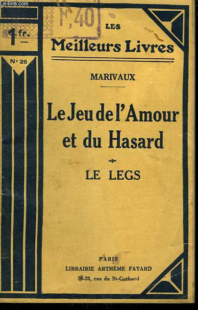 LE JEU DE L'AMOUR ET DU HASARD. COMEDIE EN 3 ACTES (1730) SUIVI DE LE LEGS. COMEDIE EN 1 ACTE ( 1730 ). COLLECTION : LES MEILLEURS LIVRES N 26.