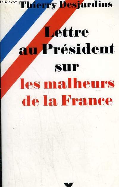 LETTRE AU PRESIDENT SUR LES MALHEURS DE LA FRANCE