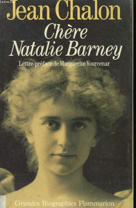 CHERE NATALIE BARNEY. PORTRAIT D'UNE SEDUCTRICE.