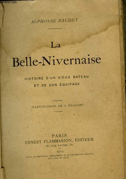 LA BELLE-NIVERNAISE. HISTOIRE D'UN VIEUX BATEAU ET DE SON EQUIPAGE.