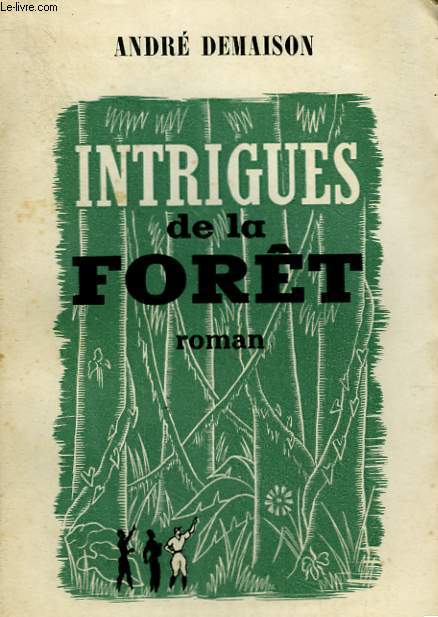 INTRIGUES DE LA FORET. ( JOURNAL D'UNE PLANTATION ).