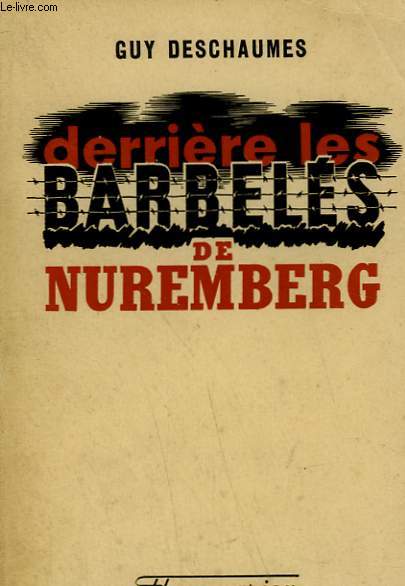 DERRIERE LES BARBELES DE NUREMBERG.