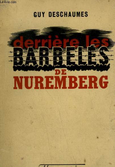 DERRIERE LES BARBELES DE NUREMBERG.