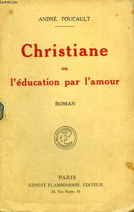 CHRISTIANE OU L'EDUCATION PAR L'AMOUR.