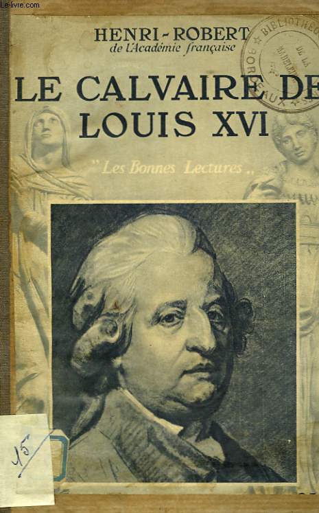 LE CALVAIRE DE LOUIS XVI.