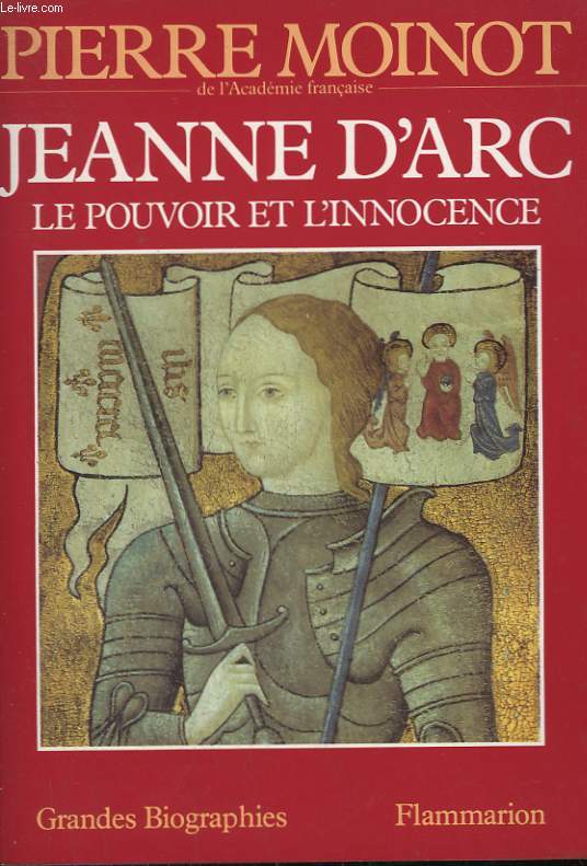 JEANNE D'ARC. LE POUVOIR ET L'INNOCENCE.