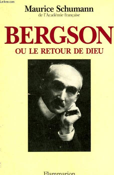 BERGSON OU LE RETOUR DE DIEU.