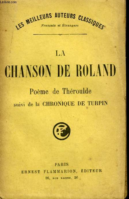 LA CHANSON DE ROLAND SUIVI DE LA CHRONIQUE DE TURPIN.