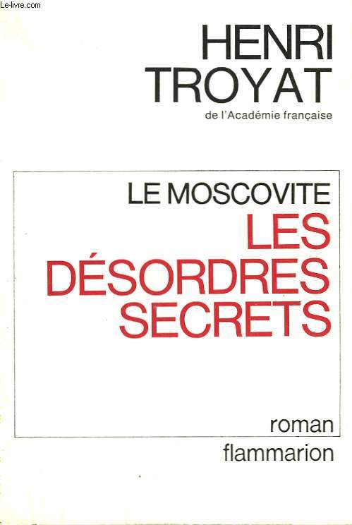 LE MOSCOVITE.TOME 2 : LES DESORDRES SECRETS.