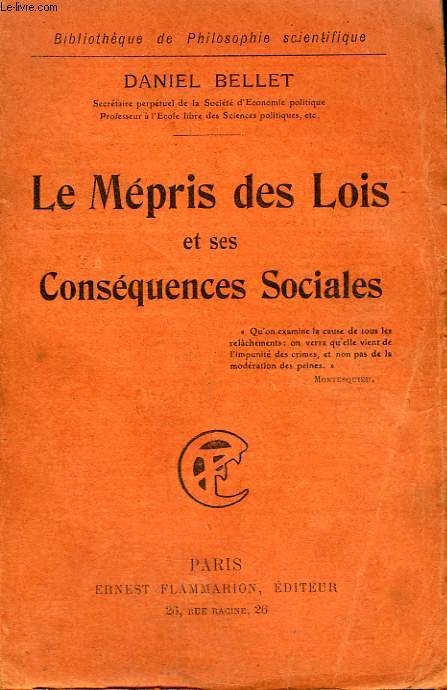 LE MEPRIS DES LOIS ET SES CONSEQUENCES SOCIALES. COLLECTION : BIBLIOTHEQUE DE PHILOSOPHIE SCIENTIFIQUE.