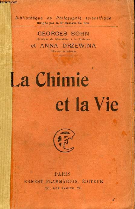 LA CHIMIE ET LA VIE. COLLECTION : BIBLIOTHEQUE DE PHILOSOPHIE SCIENTIFIQUE.