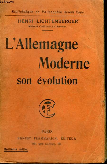 L'ALLEMAGNE MODERNE. SON EVOLUTION. COLLECTION : BIBLIOTHEQUE DE PHILOSOPHIE SCIENTIFIQUE.