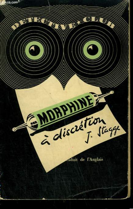 MORPHINE A DISCRETION. COLLECTION DETECTIVE CLUB N 36