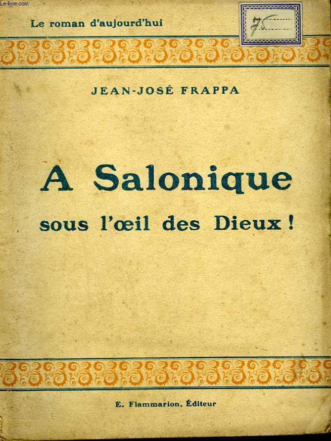 A SALONIQUE SOUS L'OEIL DES DIEUX ! COLLECTION : LE ROMAN D'AUJOURD'HUI N 24.