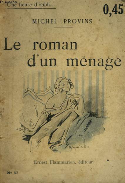 LE ROMAN D'UN MENAGE. COLLECTION : UNE HEURE D'OUBLI N 47