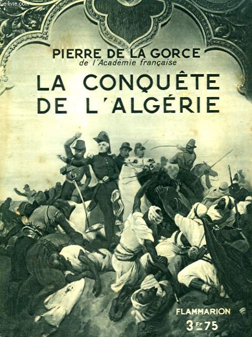 LA CONQUETE DE L'ALGERIE. COLLECTION : HIER ET AUJOURD'HUI.