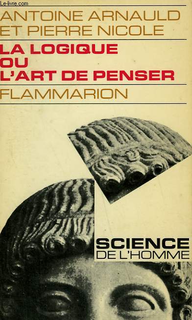 LA LOGIQUE OU L'ART DE PENSER. COLLECTION : SCIENCE.