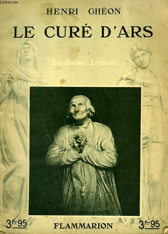 LE CURE D'ARS. COLLECTION : LES BONNES LECTURES.