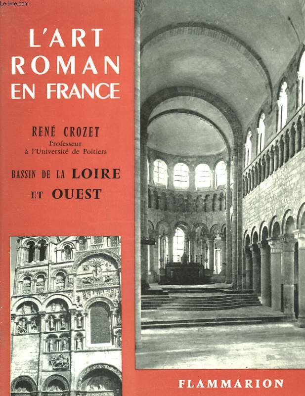 BASSIN DE LA LOIRE ET OUEST. COLLECTION : L'ART ROMAN EN FRANCE.