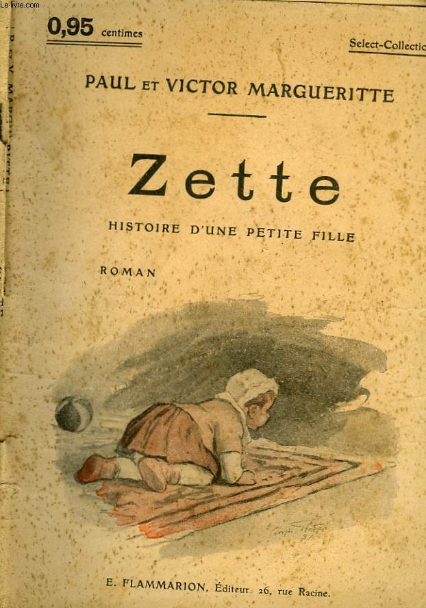 ZETTE. HISTOIRE D'UNE PETITE FILLE. COLLECTION : SELECT COLLECTION N 77