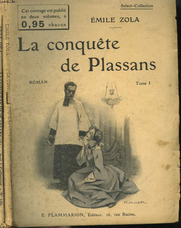 LA CONQUETE DE PLASSANS. EN 2 TOMES. COLLECTION : SELECT COLLECTION N 184 ET 185.