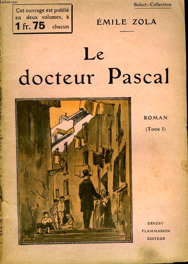 LE DOCTEUR PASCAL. TOME 1. COLLECTION : SELECT COLLECTION N 238