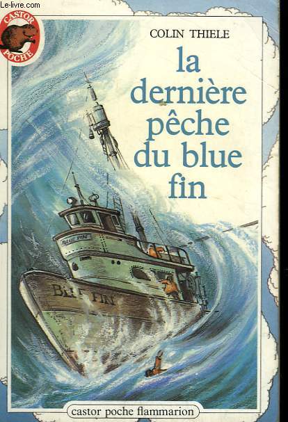 LA DERNIERE PECHE DU BLUE FIN. COLLECTION CASTOR POCHE N 138