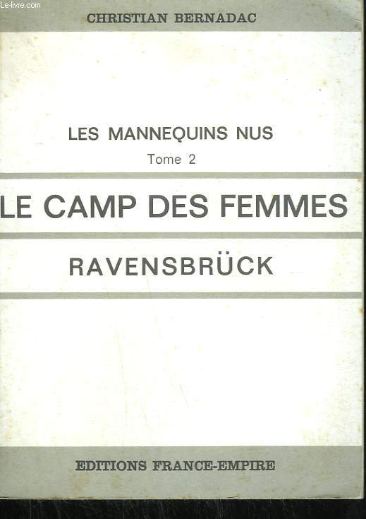 LES MANNEQUINS NUS. TOME 2 : LE CAMP DES FEMMES, RAVENSBRCK.
