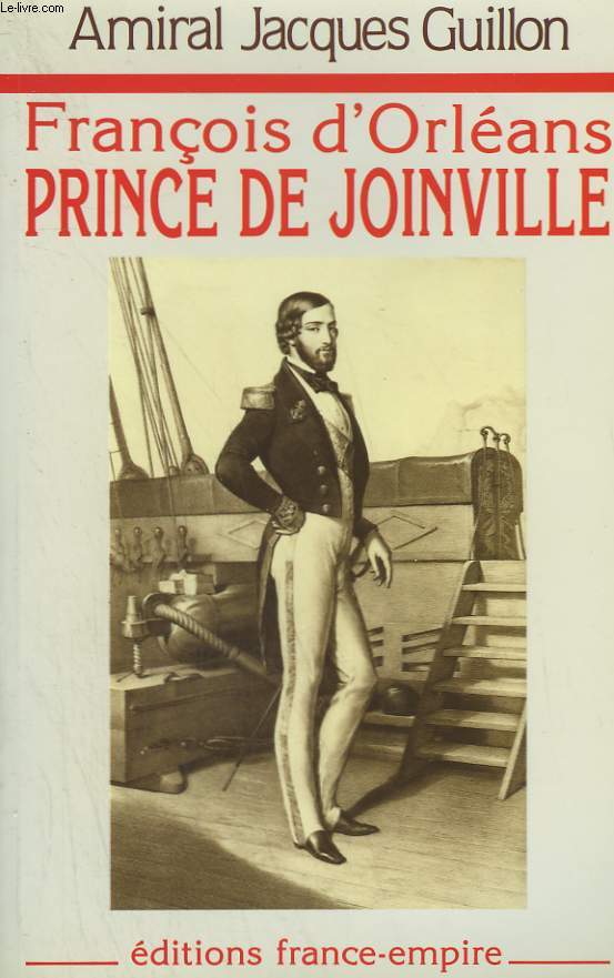FRANCOIS D'ORLEANS . PRINCE DE JOINVILLE. 1818 - 1900.