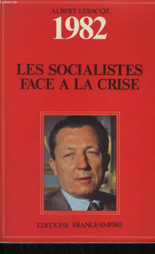 JOURNAL POLITIQUE DE L'ANNEE 1982 : LES SOCIALISTES FACE A LA CRISE.