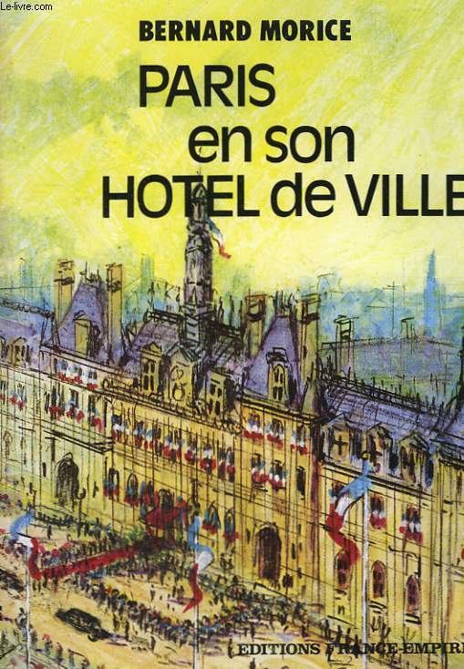 PARIS EN SON HOTEL DE VILLE.