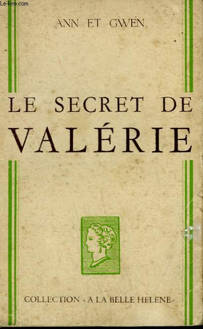 LE SECRET DE VALERIE. COLLECTION : A LA BELLE HELENE.