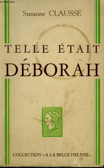 TELLE ETAIT DEBORAH. COLLECTION : A LA BELLE HELENE.