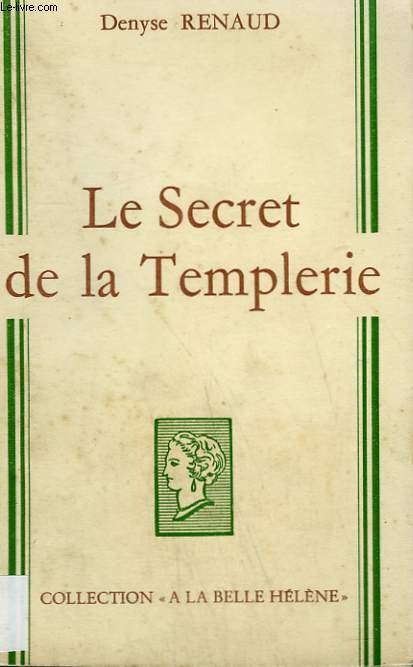 LE SECRET DE LA TEMPLERIE. COLLECTION : A LA BELLE HELENE.