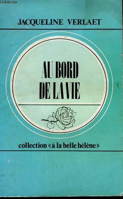 AU BORD DE LA VIE. COLLECTION : A LA BELLE HELENE N 19