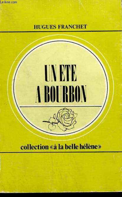 UN ETE A BOURBON. COLLECTION : A LA BELLE HELENE N 68