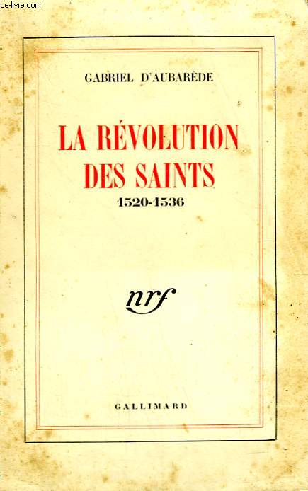 LA REVOLUTION DES SAINTS. 1520 - 1536.