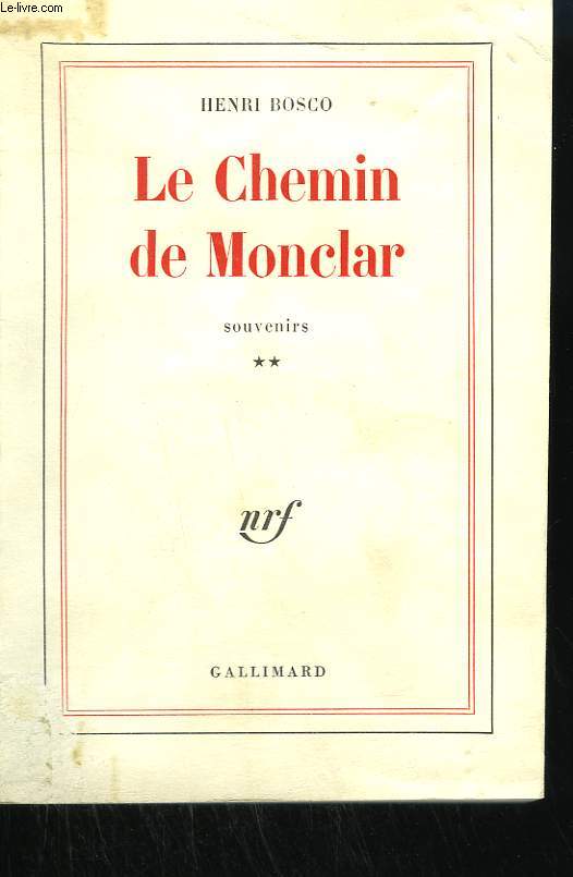 LE CHEMIN DE MONCLAR. TOME 2 : SOUVENIRS.
